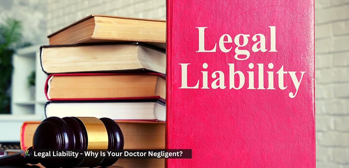 Legal Liability - Why Is Your Doctor Negligent? - United Legal